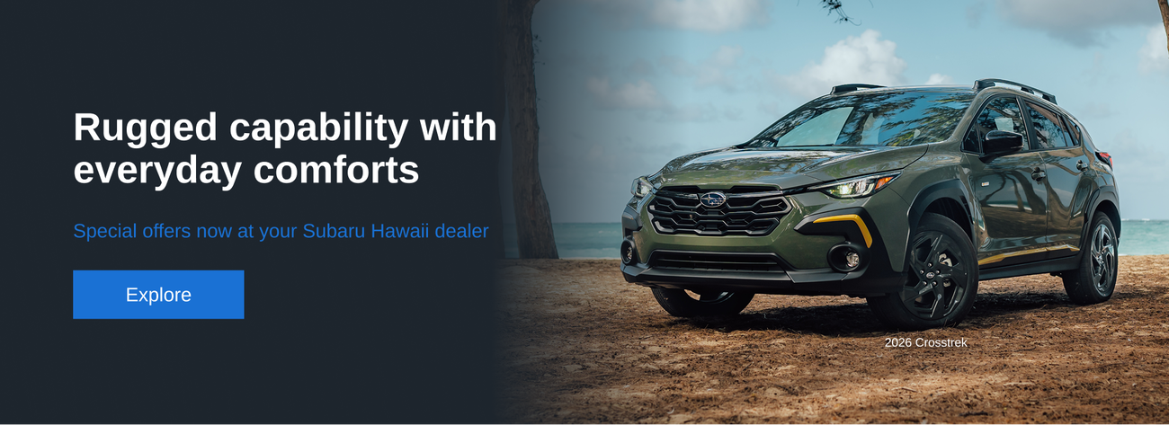 Rugged capability with everyday comforts. Special offers now at your Subaru Hawaii dealer.