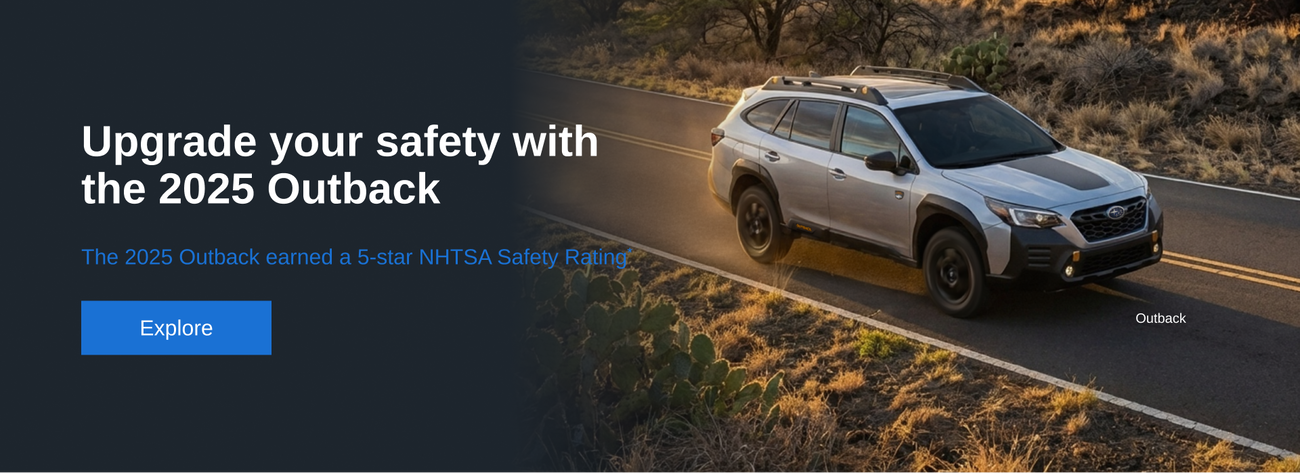 Upgrade your safety with the 2025 Outbavk. The 2025 Outback earned a 5-star NHTSA Safety Rating.*