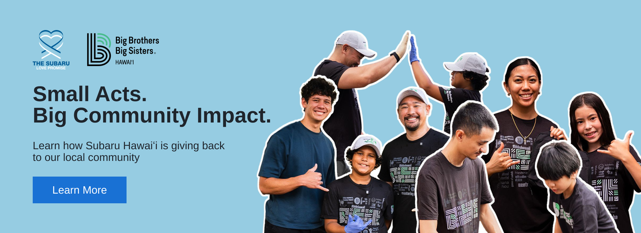 Small Acts. Big Community Impact. Learn how Subaru Hawai'i is giving back to our local community.